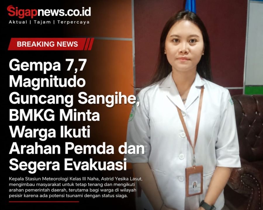 Gempa 7,7 Magnitudo Guncang Sangihe, BMKG Minta Warga Ikuti Arahan Pemda dan Segera Evakuasi